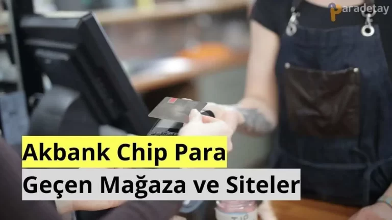 Akbank Chip Para Geçen Yerler - Axess Chip Para Geçen Yerler
