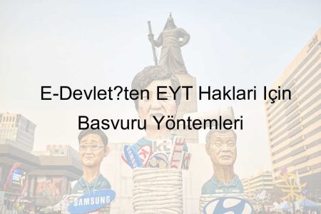 E-Devlet üzerinden EYT başvurusu nasıl yapılır